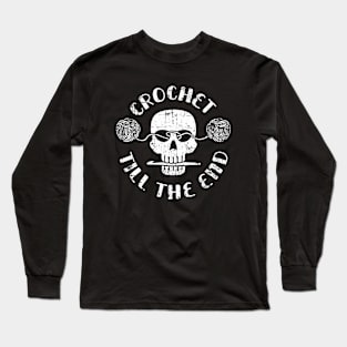 Crochet Till the End (white) Long Sleeve T-Shirt